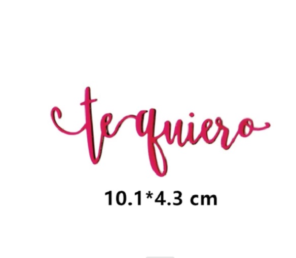 Die Cut Te Quiero